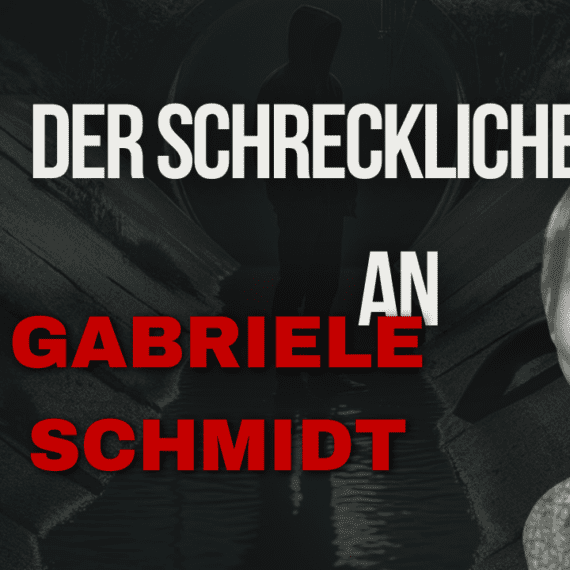 Der schreckliche Mord an Gabriele Schmidt